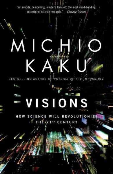 Visions: How Science Will Revolutionize the 21st Century | 拾書所