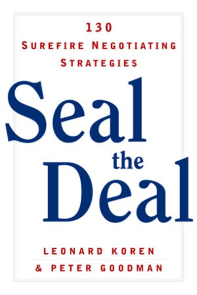 Seal the Deal: 130 Surefire Negotiating Strategies | 拾書所