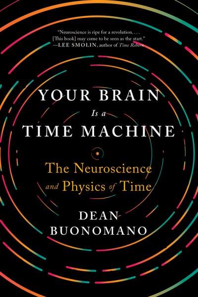 Your Brain Is a Time Machine