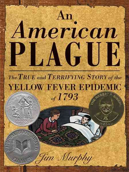 An American Plague: The True and Terrifying Story of the Yellow Fever Epidemic o