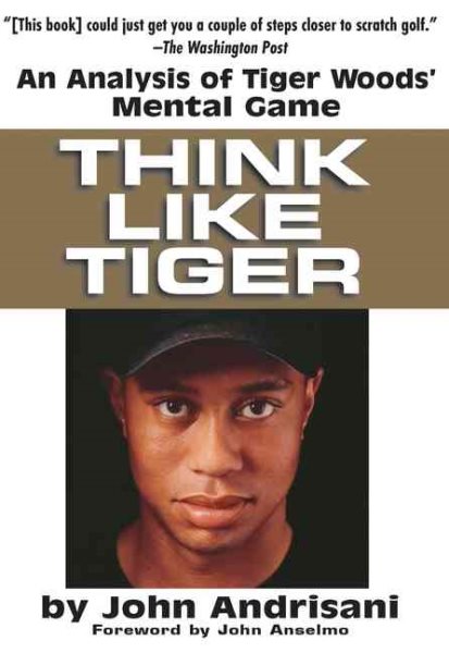 Think Like Tiger: An Analysis of Tiger Woods' Mental Game | 拾書所