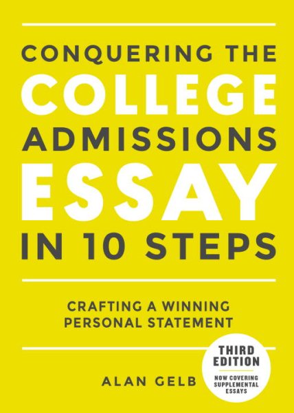 Conquering the College Admissions Essay in 10 Easy Steps