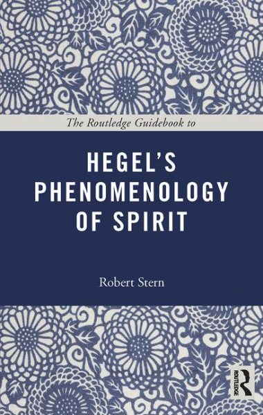 The Routledge Guidebook to Hegel犘 Phenomenology of Spirit