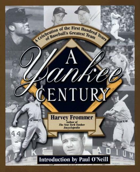 Yankee Century: A Celebration of the First Hundred Years of Baseball's Greatest | 拾書所