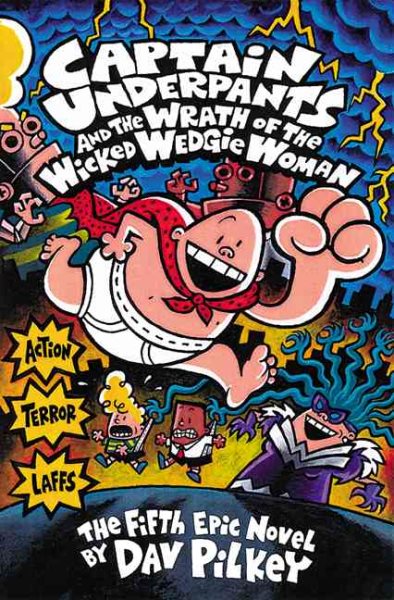 Captain Underpants and the Wrath of the Wicked Wedgie Woman (Captain Underpants