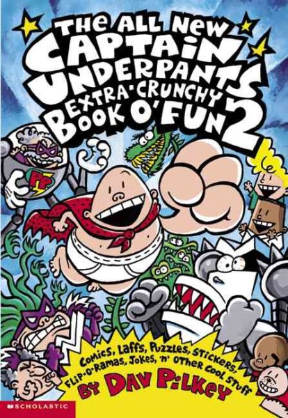 The All New Captain Underpants Extra Crunchy Book O\