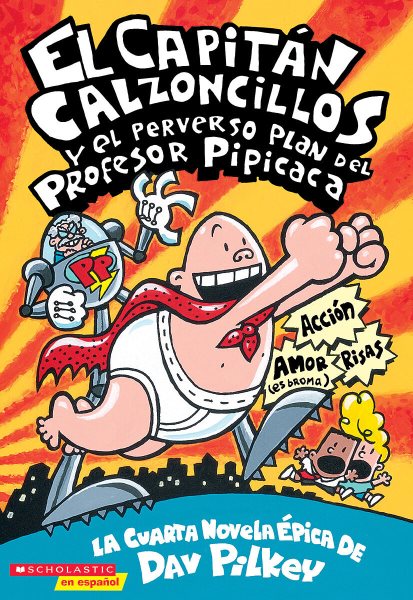 El Capitan Calzoncillos Y El Perverso Plan Del Profesor Pipicaca / Captain Underpants and