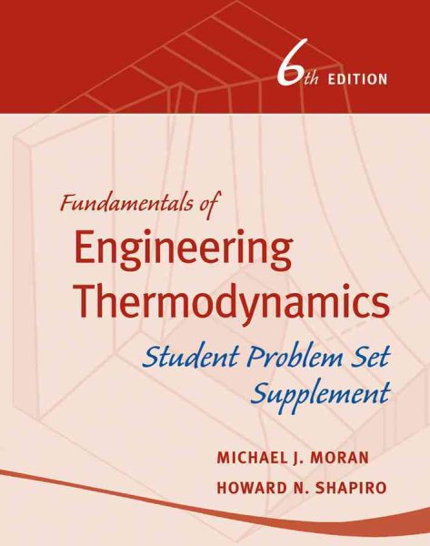 Fundamentals of Engineering Thermodynamics Student Problem Set Supplement | 拾書所