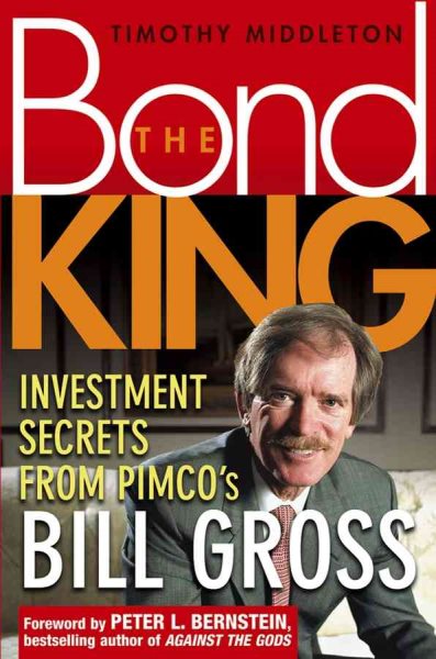 The Bond King: Investment Secrets from PIMCO's Bill Gross | 拾書所