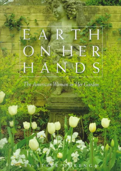 Earth on Her Hands: The American Woman in Her Garden | 拾書所