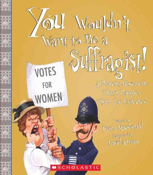 You Wouldn't Want to Be a Suffragist! | 拾書所