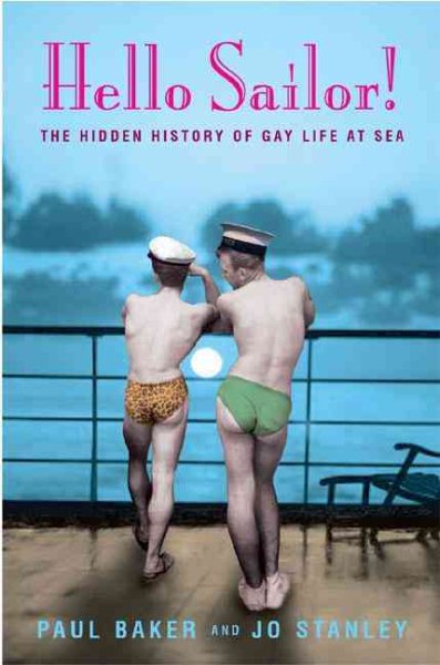 Hello Sailor!: The Hidden History of Gay Life at Sea | 拾書所