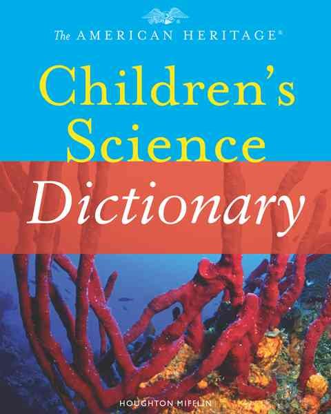 The American Heritage Children's Science Dictionary | 拾書所