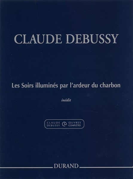 Claude Debussy - Les Soirs Illumines Par L'ardeur Du Charbon | 拾書所