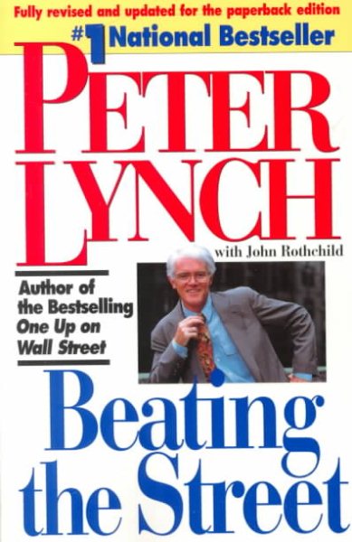 Beating the Street: The Best-Selling Author of (One up on Wall Street) Shows You