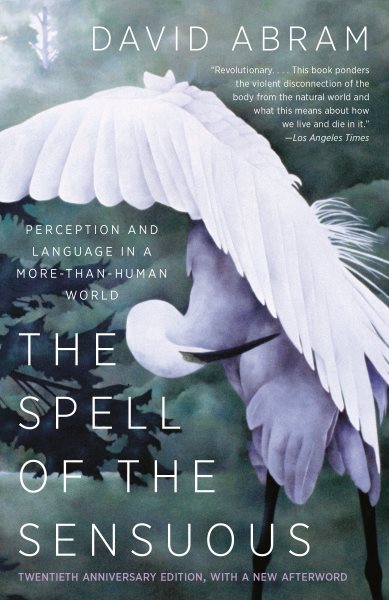 The Spell of the Sensuous: Perception and Language in a More-than-Human World | 拾書所