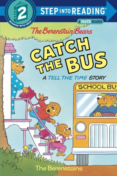 Step Into Reading Step 1:The Berenstain Bears Catch the Bus: A Tell the Time Story