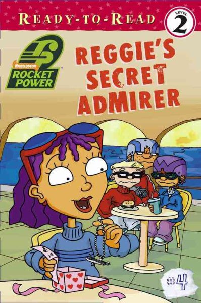 Reggie's Secret Admirer (Rocket Power Ready-to-Read Series #4) | 拾書所
