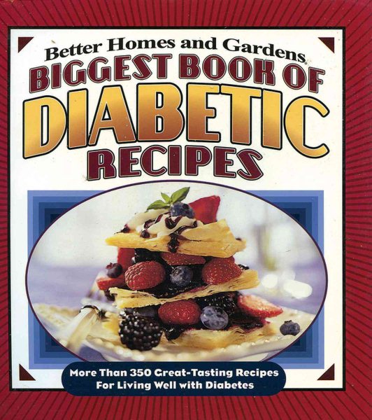 Better Homes and Gardens Biggest Book of Diabetic Recipes