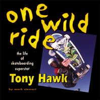 One Wild Ride: The Life of Skateboarding Superstar Tony Hawk | 拾書所