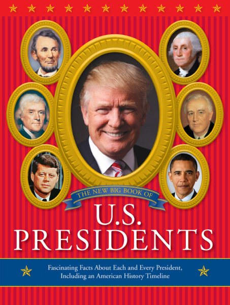 The New Big Book of U.S. Presidents 2016