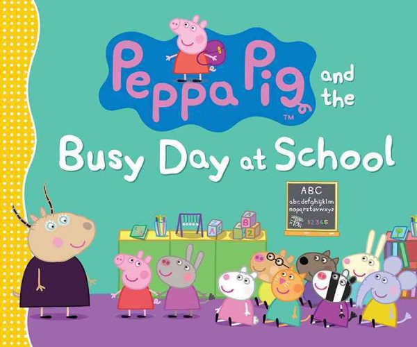 Peppa Pig and the Busy Day at School | 拾書所