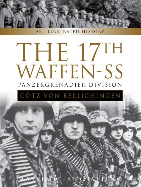The 17th Waffen-ss Panzergrenadier Division G飆z Von Berlichingen