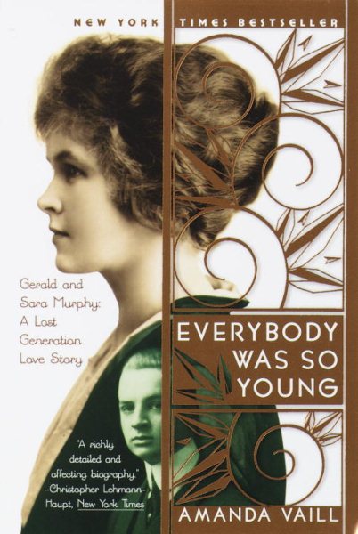 Everybody Was So Young: Gerald and Sara Murphy, a Lost Generation Love Story | 拾書所