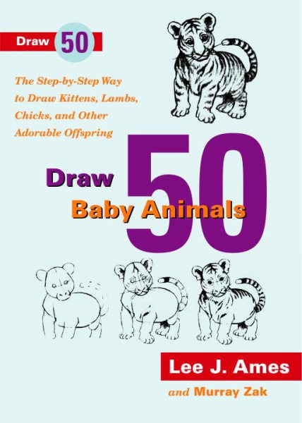 Draw 50 Baby Animals: The Step-By-Step Way To Draw Kittens, Lambs, Chicks, And O | 拾書所