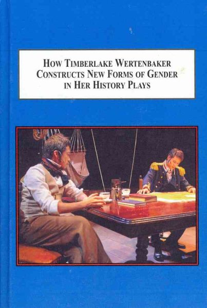 How Timberlake Wertenbaker Constructs New Forms of Gender in Her History Plays | 拾書所