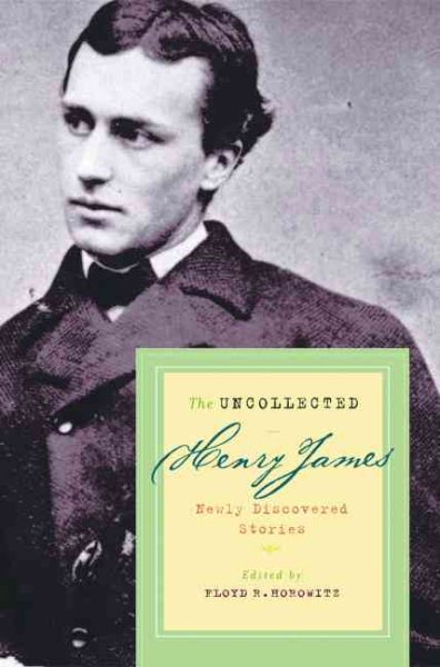 The Uncollected Stories of Henry James: Newly Discovered Stories | 拾書所