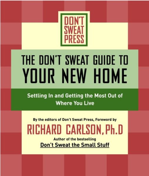 Don't Sweat Guide to Your New Home: Settling In and Getting the Most Out of Wher | 拾書所