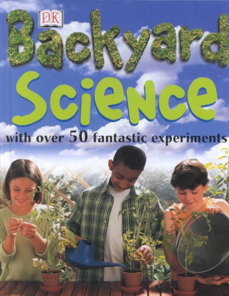 Backyard Science: With over 50 Fantastic Experiments | 拾書所