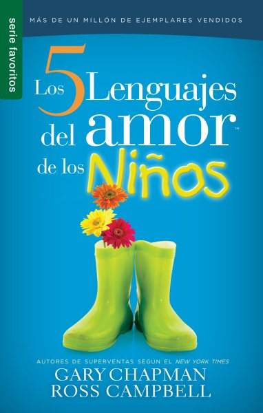 Los cinco lenguajes del amor de los niños / The 5 Love Languages of Children