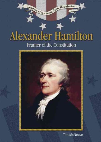Alexander Hamilton: Framer of the Constitution | 拾書所