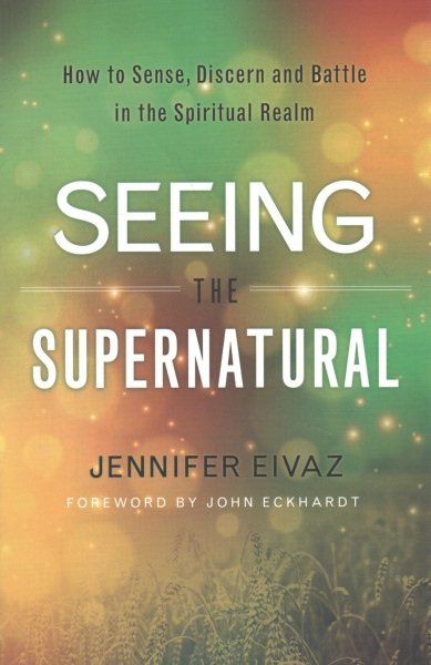 Seeing the Supernatural