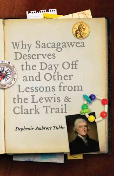 Why Sacagawea Deserves the Day Off & Other Lessons from the Lewis and Clark Trail | 拾書所
