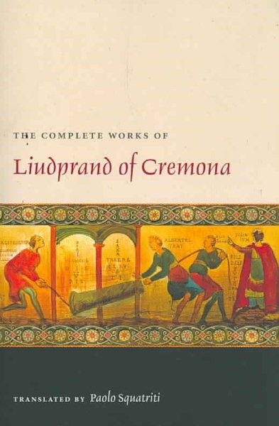 The Complete Works of Liudprand of Cremona