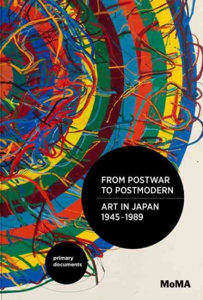 From Postwar to Postmodern, Art in Japan 1945-1989