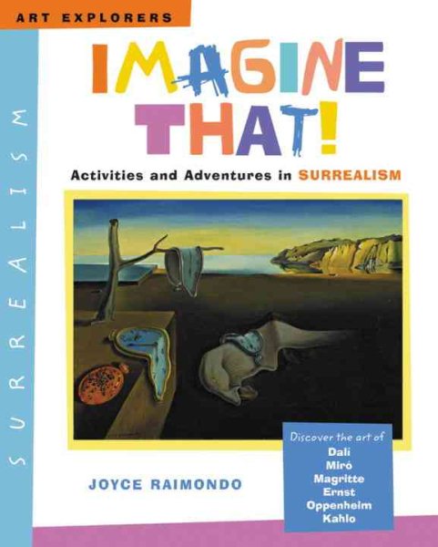 Imagine That!: Activities and Adventures in Surrealism | 拾書所