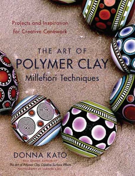 The Art of Polymer Clay Millefiori Techniques | 拾書所