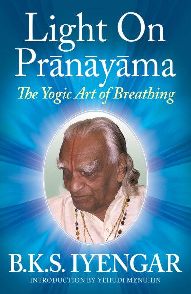 Light on Pranayama the Yogic Art of Breathing | 拾書所