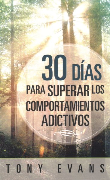 30 días para superar los comportamientos adictivos / 30 Days to Overcoming Addictive Behavi