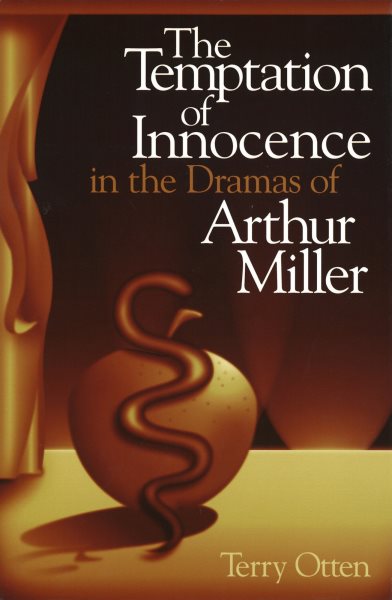 The Temptation of Innocence in the Dramas of Arthur Miller | 拾書所