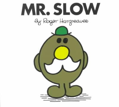 Mr. Slow (Mr. Men and Little Miss(TM))