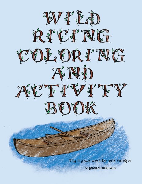 The Wild Ricing Coloring and Activity Book