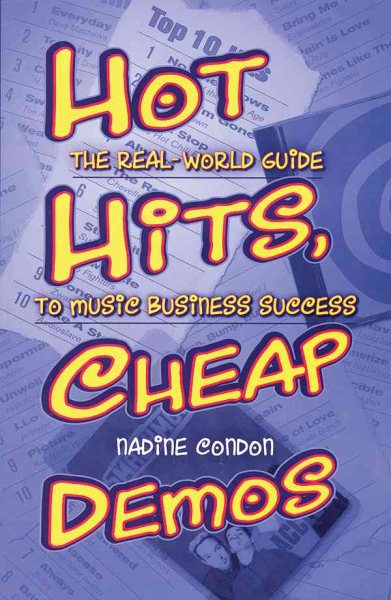 Hot Hits, Cheap Demos: The Real-World Guide to Music Business Success | 拾書所