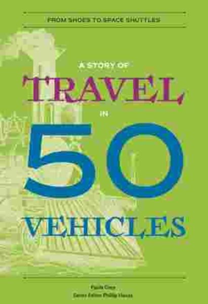 A History of Travel in 50 Vehicles