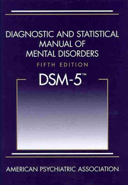 Diagnostic and Statistical Manual of Mental Disorders, (Dsm-5)
