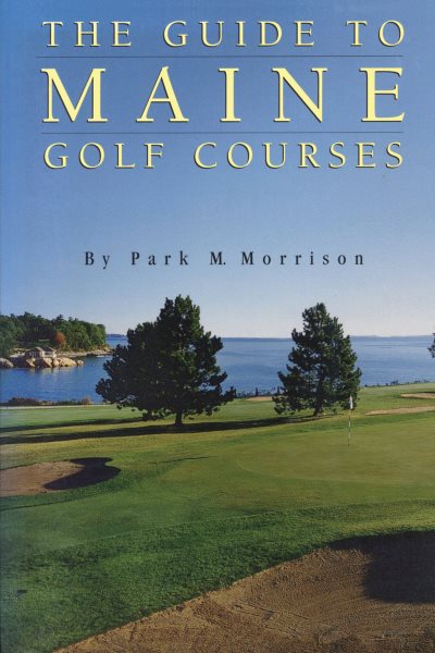 The Guide to Maine Golf Courses | 拾書所